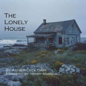 The Lonely House, Arthur Cecil Gask