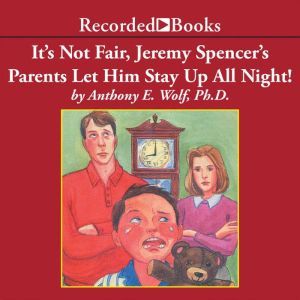 Its Not Fair, Jeremy Spencers Paren..., Anthony E. Wolf