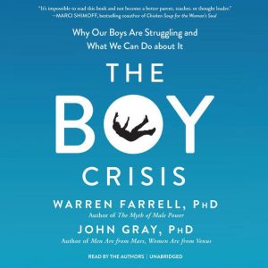 The Boy Crisis: Why Our Boys Are Struggling and What We Can Do about It