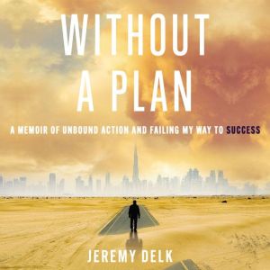 Without a Plan, Jeremy Delk