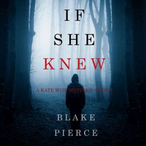 If She Knew, Blake Pierce