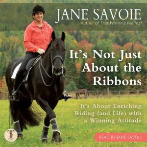 Its Not Just About the Ribbons, Jane Savoie