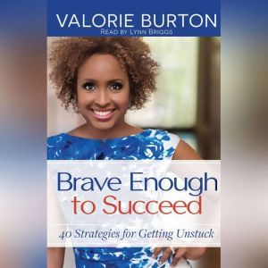 Brave Enough to Succeed, Valorie Burton