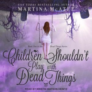 Children Shouldnt Play with Dead Thi..., Martina McAtee