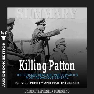 Summary of Killing Patton The Strang..., Readtrepreneur Publishing