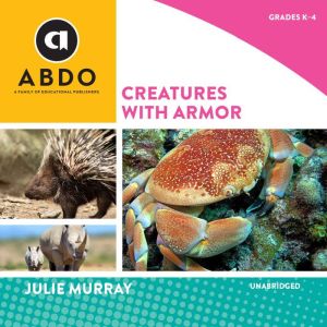 Creatures with Armor, Julie Murray
