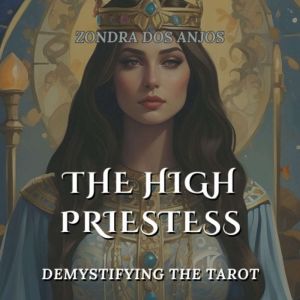 The High Priestess: Demystifying the Tarot - Major Arcana