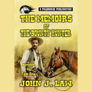 The Memoirs of the Bounty Hunter: A Classic Western