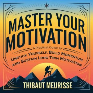 Master Your Motivation, Thibaut Meurisse