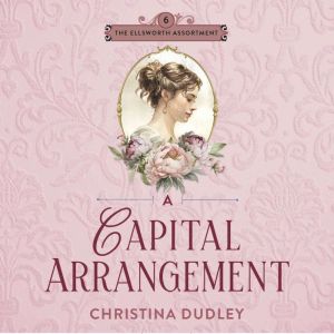A Capital Arrangement, Christina Dudley