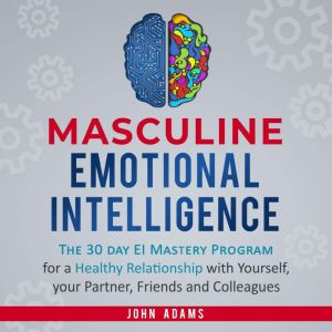 Masculine Emotional Intelligence, John Adams