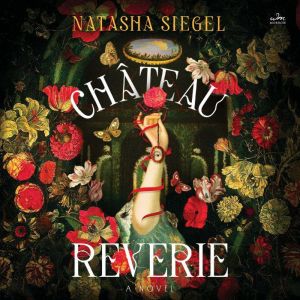 Chateau Reverie, Natasha Siegel