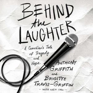 Behind the Laughter, Anthony Griffith