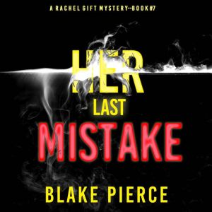 Her Last Mistake, Blake Pierce