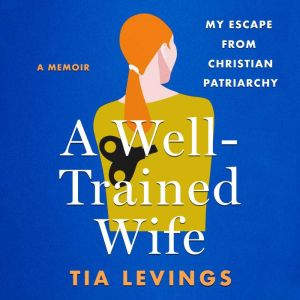 A WellTrained Wife, Tia Levings