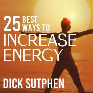 25 Best Ways to Increase Energy