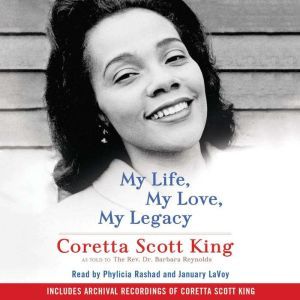 My Life, My Love, My Legacy, Coretta Scott King