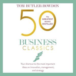 50 Business Classics, Tom ButlerBowdon