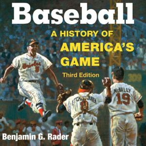 Baseball, Benjamin G. Rader