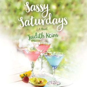 Sassy Saturdays, Judith Keim
