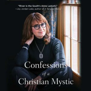 Confessions of a Christian Mystic, River Jordan