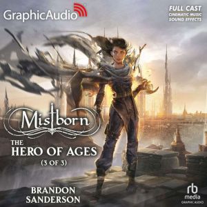 The Hero of Ages 3 of 3 Dramatized..., Brandon Sanderson