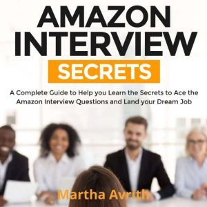 Amazon Interview Secrets, Martha Avrith