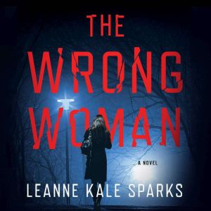 The Wrong Woman, Leanne Kale Sparks