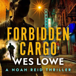Forbidden Cargo, Wes Lowe