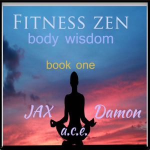 Fitness Zen, Jax Damon, A,C.E