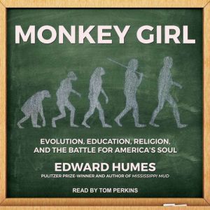 Monkey Girl, Edward Humes