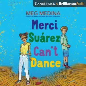 Merci Suarez Cant Dance, Meg Medina