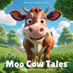 Moo Cow Tales, Rosamund Nesbit Bland