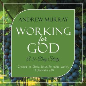 Working for God A 31Day Study, Andrew Murray