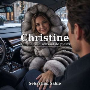 Christine, Sebastian Sable