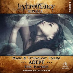 Techromancy Scrolls, Erik Schubach