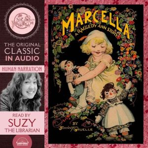 Marcella  A Raggedy Ann Story, Johnny Gruelle