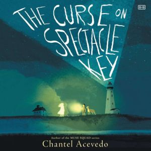 The Curse on Spectacle Key, Chantel Acevedo