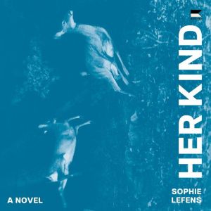 Her Kind, Sophie Lefens