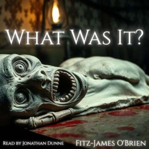 What was it?, FitzJames OBrien