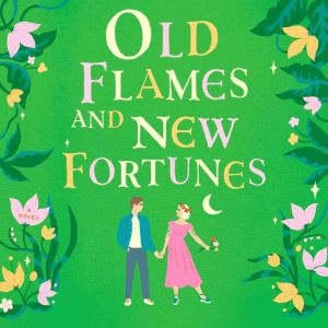 Old Flames and New Fortunes, Sarah Hogle