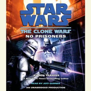 Star Wars: The Clone Wars: No Prisoners, Karen Traviss