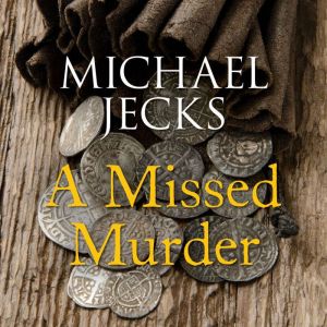 A Missed Murder, Michael Jecks