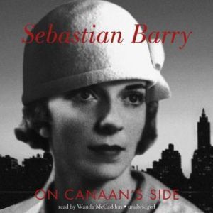 On Canaans Side, Sebastian Barry