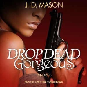 Drop Dead, Gorgeous, J. D. Mason
