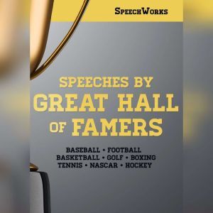 Speeches by Great Hall of Famers, SpeechWorks