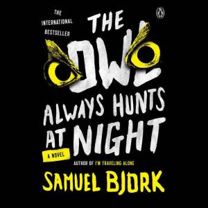 The Owl Always Hunts at Night, Samuel Bjork