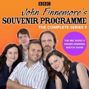 John Finnemores Souvenir Programme: Series 9: The BBC Radio 4 comedy sketch show