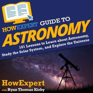 HowExpert Guide to Astronomy, HowExpert