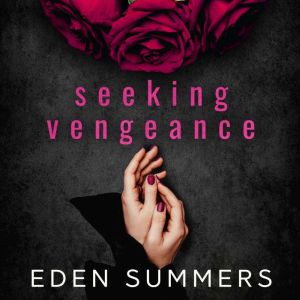 Seeking Vengeance, Eden Summers